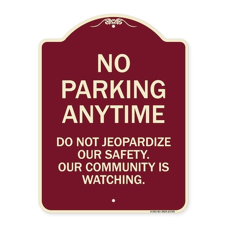 Signmission No Parking Anytime Do Not Jeopardize Our Safety. Our Community Is Watching, A-DES-BU-1824-23765 A-DES-BU-1824-23765
